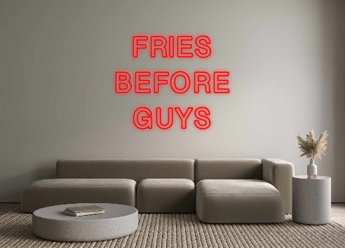 Custom Neon: FRIES
BEFORE...