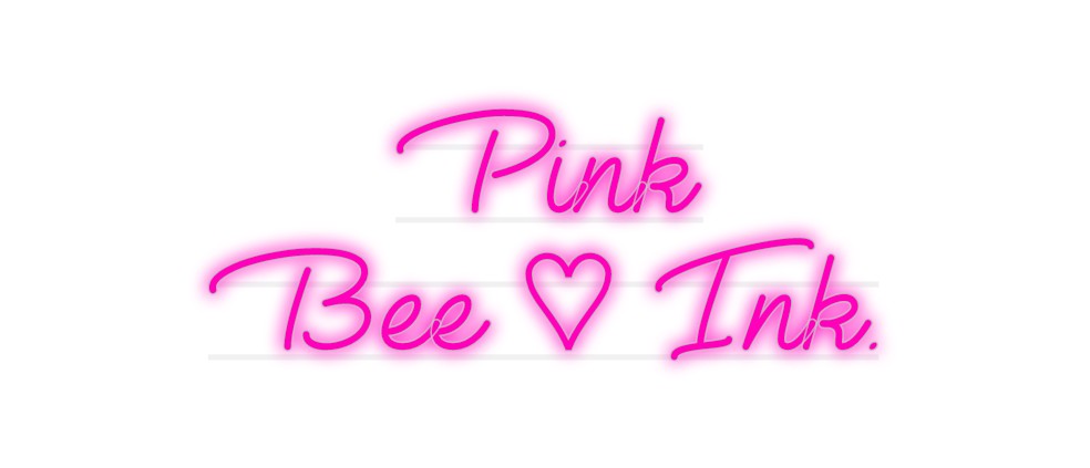 Custom Neon: Pink
 Bee ♡ I...