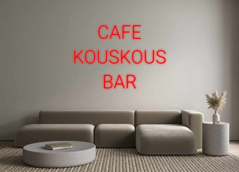 Custom Neon: CAFE
KOUSKOU...