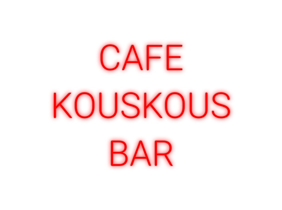 Custom Neon: CAFE
KOUSKOU...