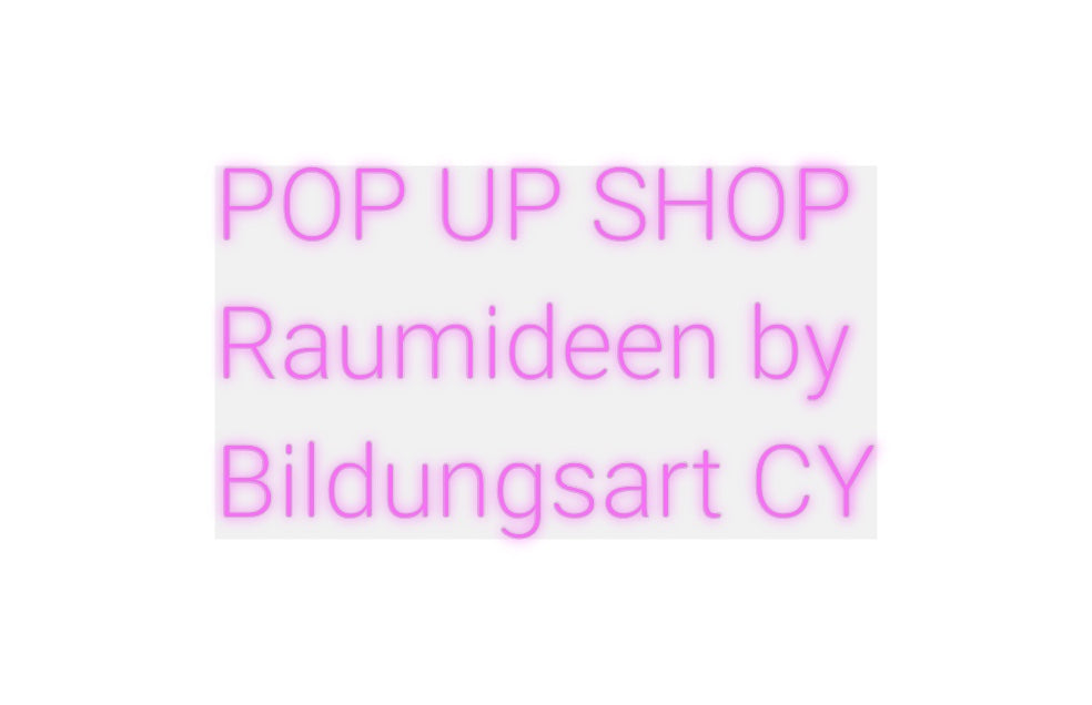 Custom Neon: POP UP SHOP
...