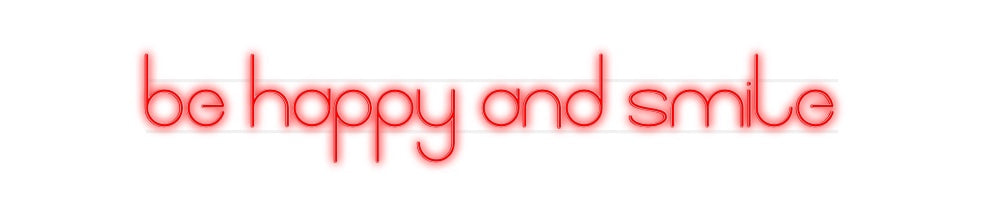 Custom Neon: be happy and ...