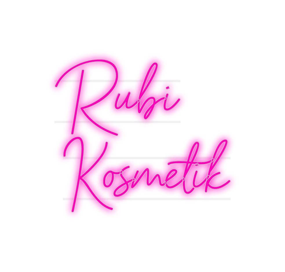 Custom Neon: Rubi
Kosmetik