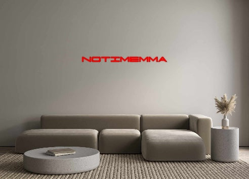 Custom Neon: NOTIMEMMA