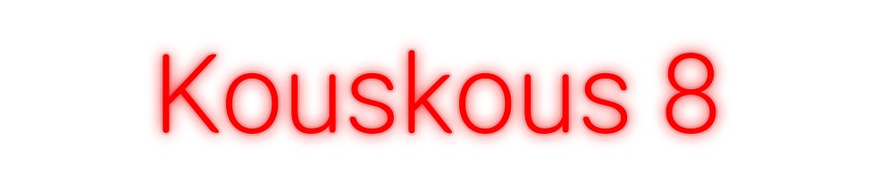 Custom Neon: Kouskous 8