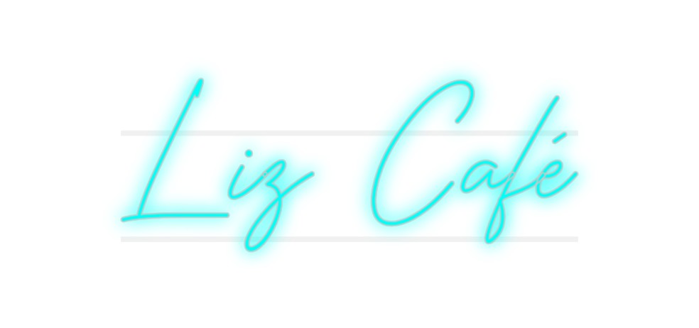 Custom Neon: Liz Café