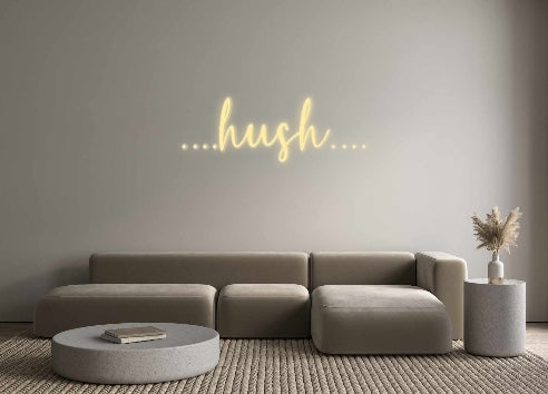 Custom Neon: .…hush…