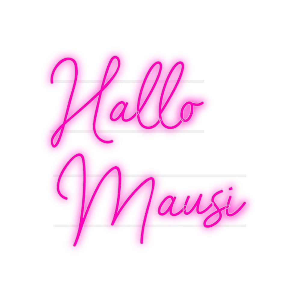 Custom Neon: Hallo
Mausi