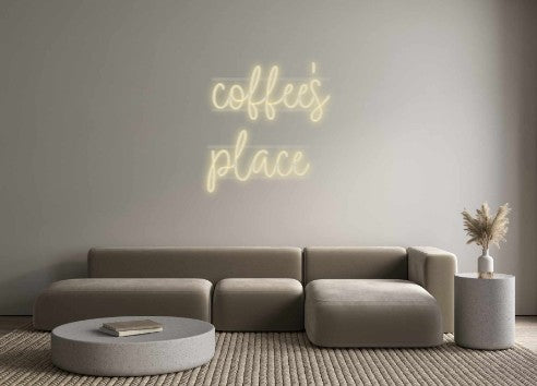 Custom Neon: coffee's
place