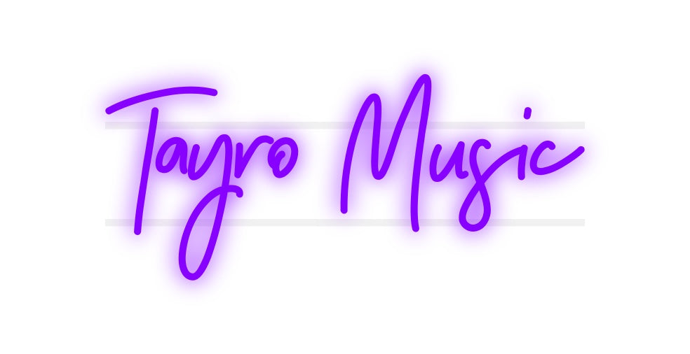 Custom Neon: Tayro Music