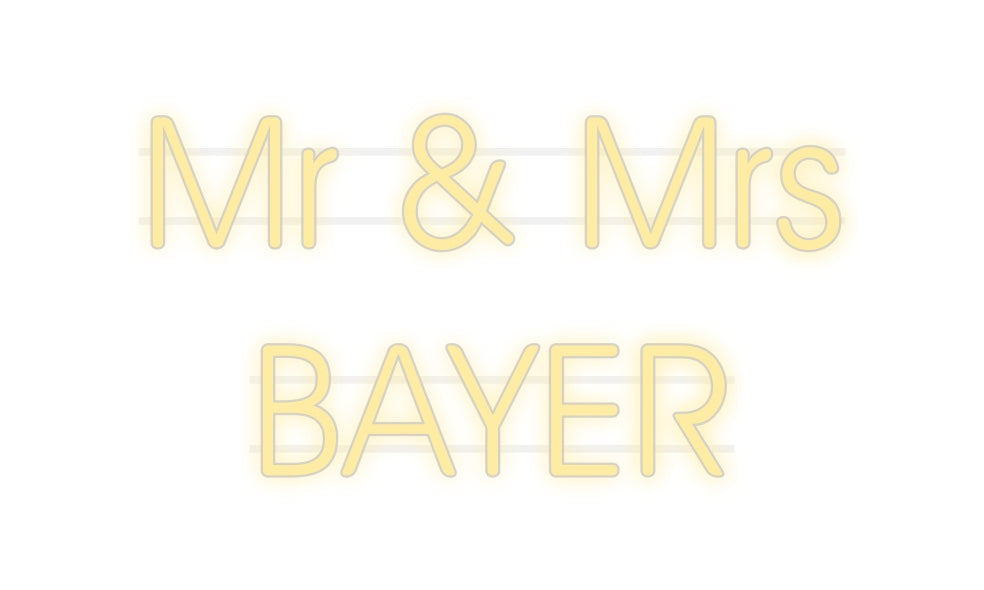 Custom Neon: Mr & Mrs
BAYER