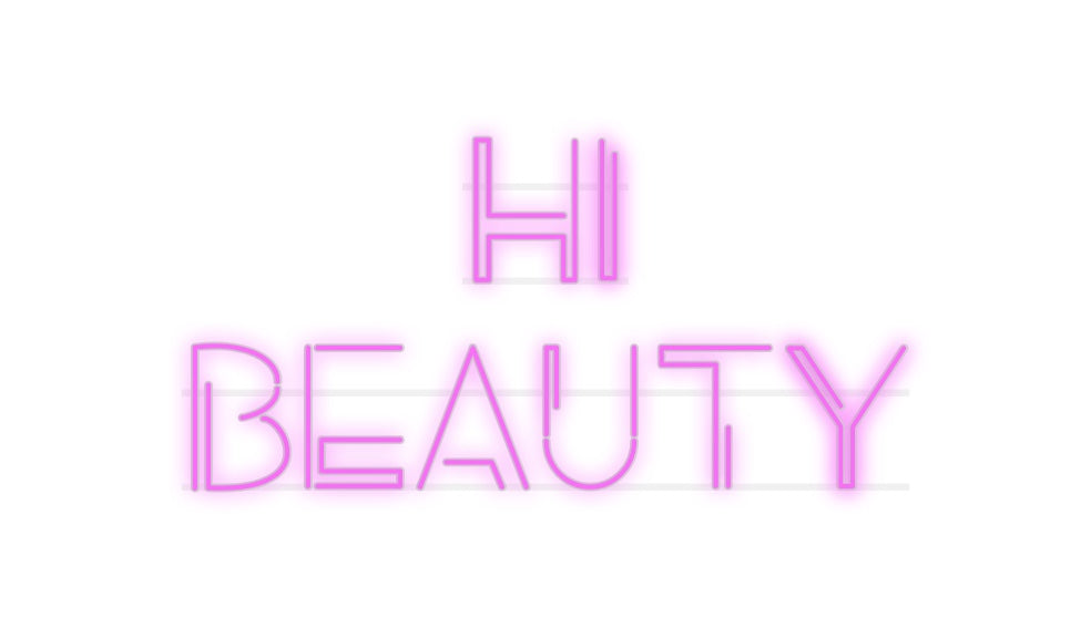 Custom Neon: HI
 BEAUTY