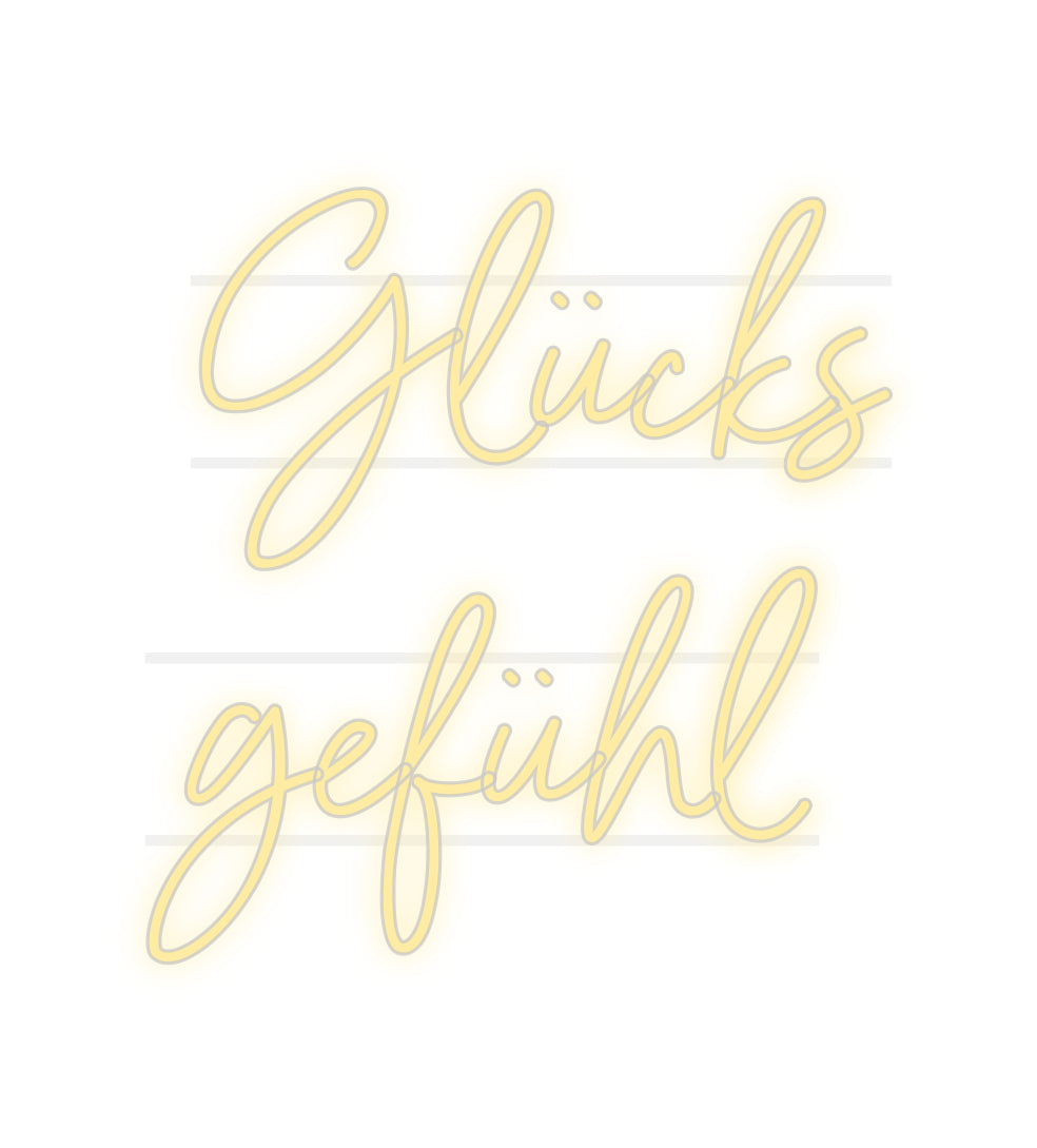 Custom Neon: Glücks
gefühl