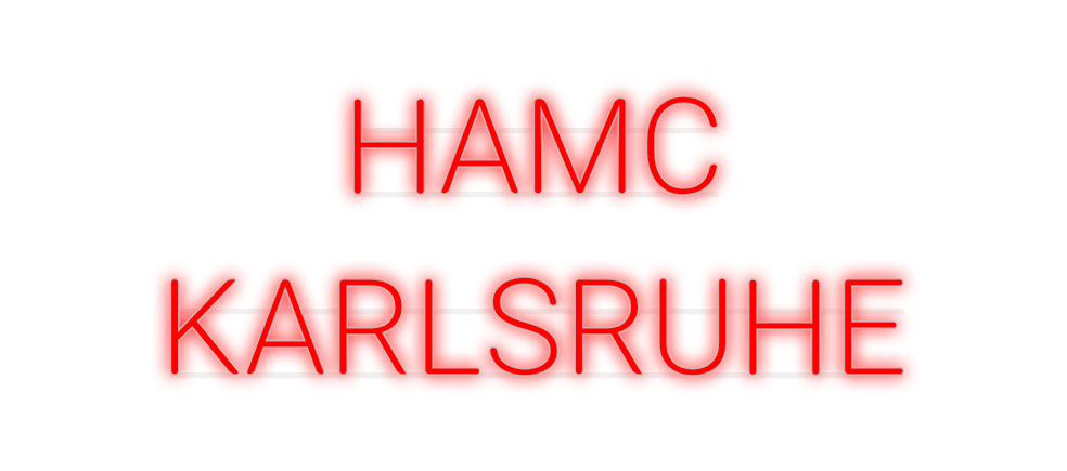 Custom Neon: HAMC
KARLSRU...