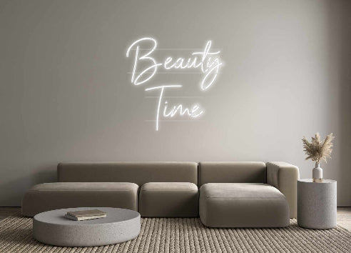 Custom Neon: Beauty
Time