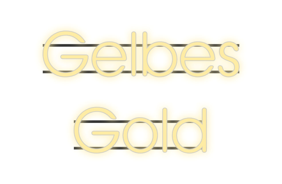 Custom Neon: Gelbes
Gold