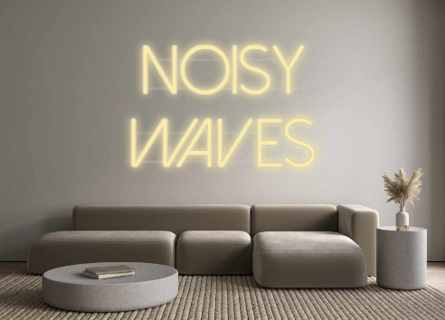 Custom Neon: LIGHT UP
 WAVES