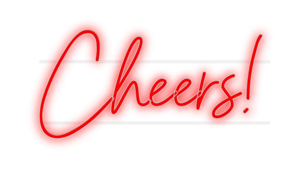 Custom Neon: Cheers!