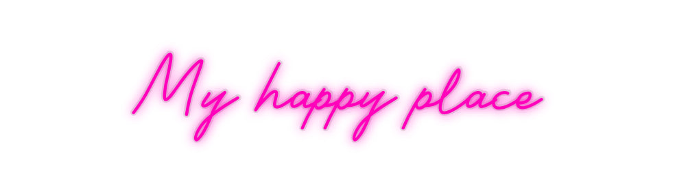 Custom Neon: My happy place