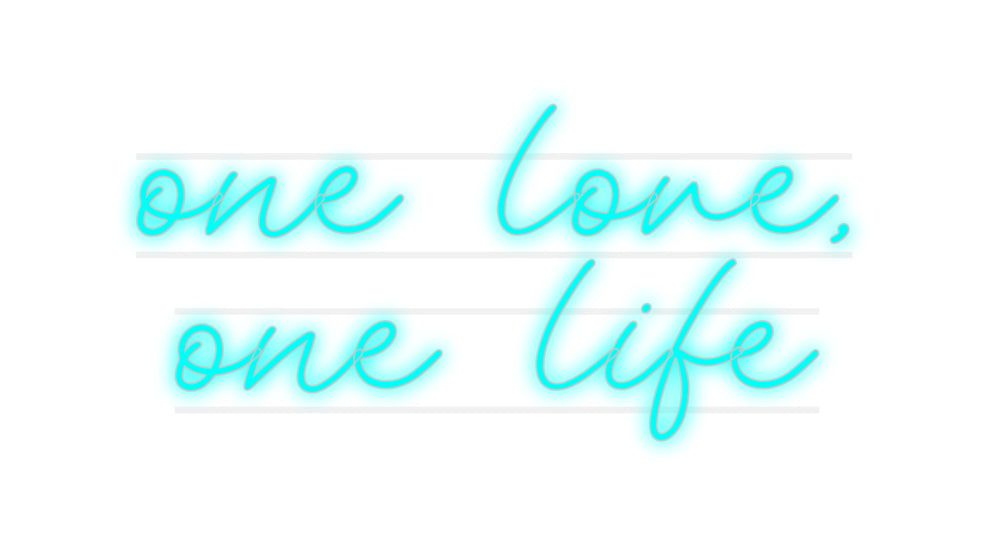 Custom Neon: one love,
 on...