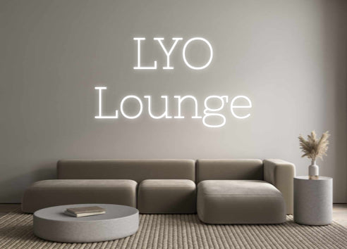 Custom Neon: LYO
Lounge