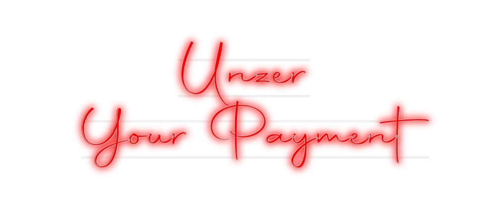 Custom Neon: Unzer
 Your P...