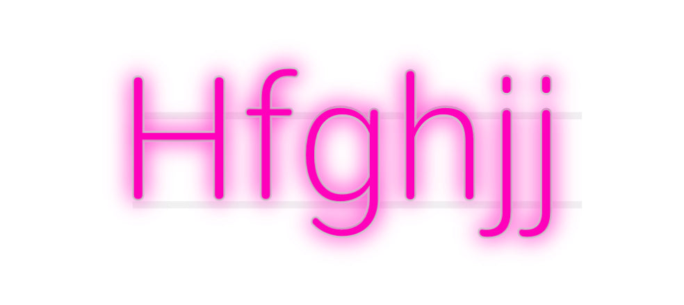 Custom Neon: Hfghjj