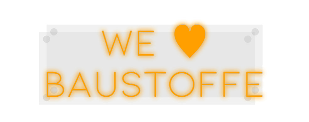 Custom Neon: We ♥ 
Bausto...