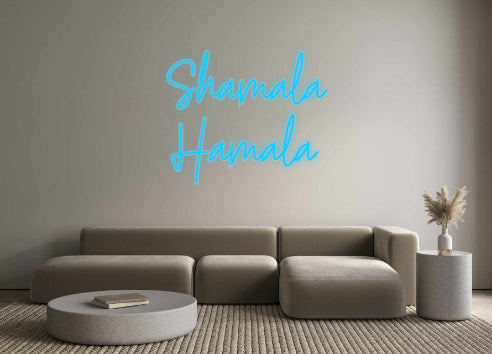 Custom Neon: Shamala
Hamala