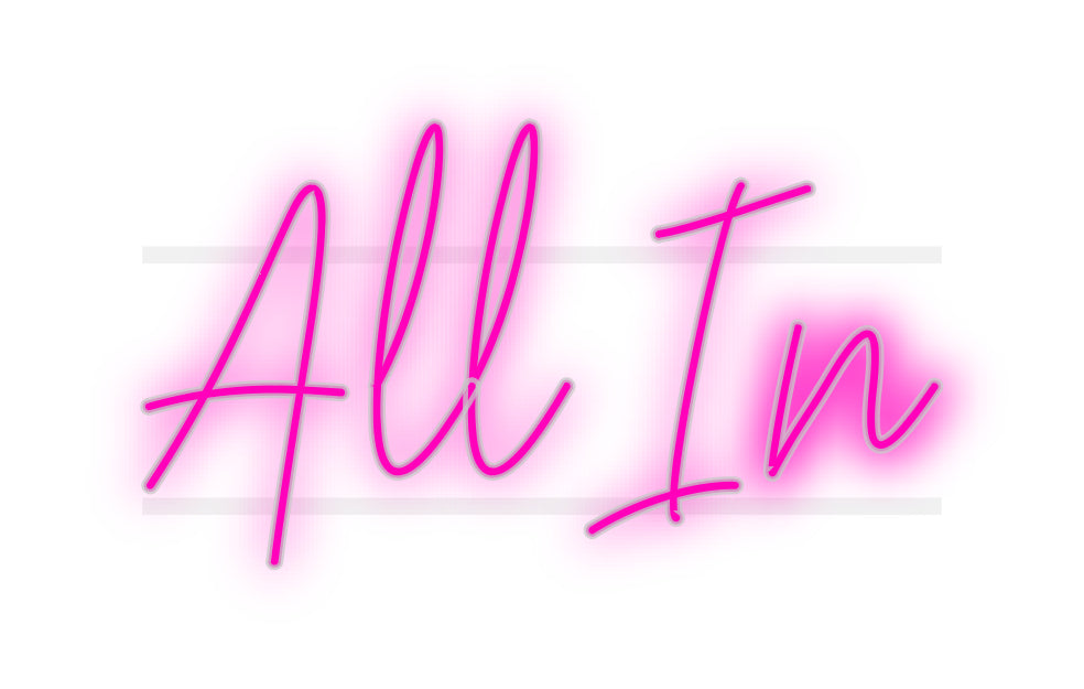 Custom Neon: All In