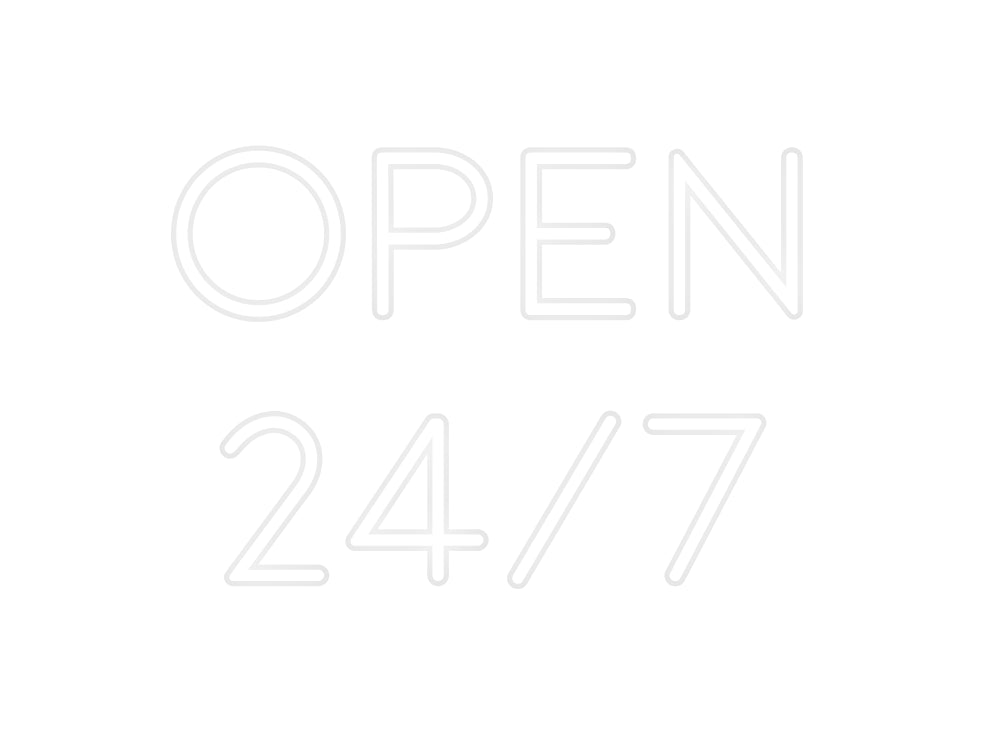 Custom Neon: open 
24/7