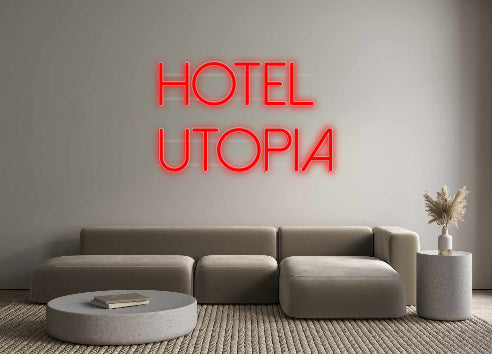 Custom Neon: HOTEL
UTOPIA