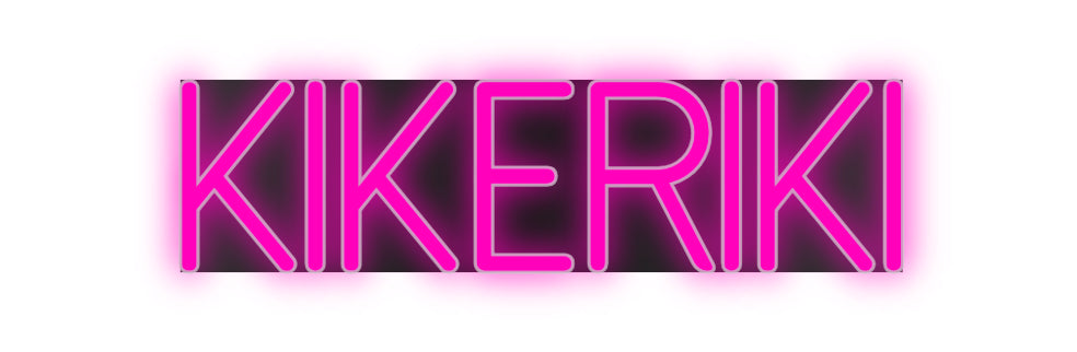 Custom Neon: KIKERIKI