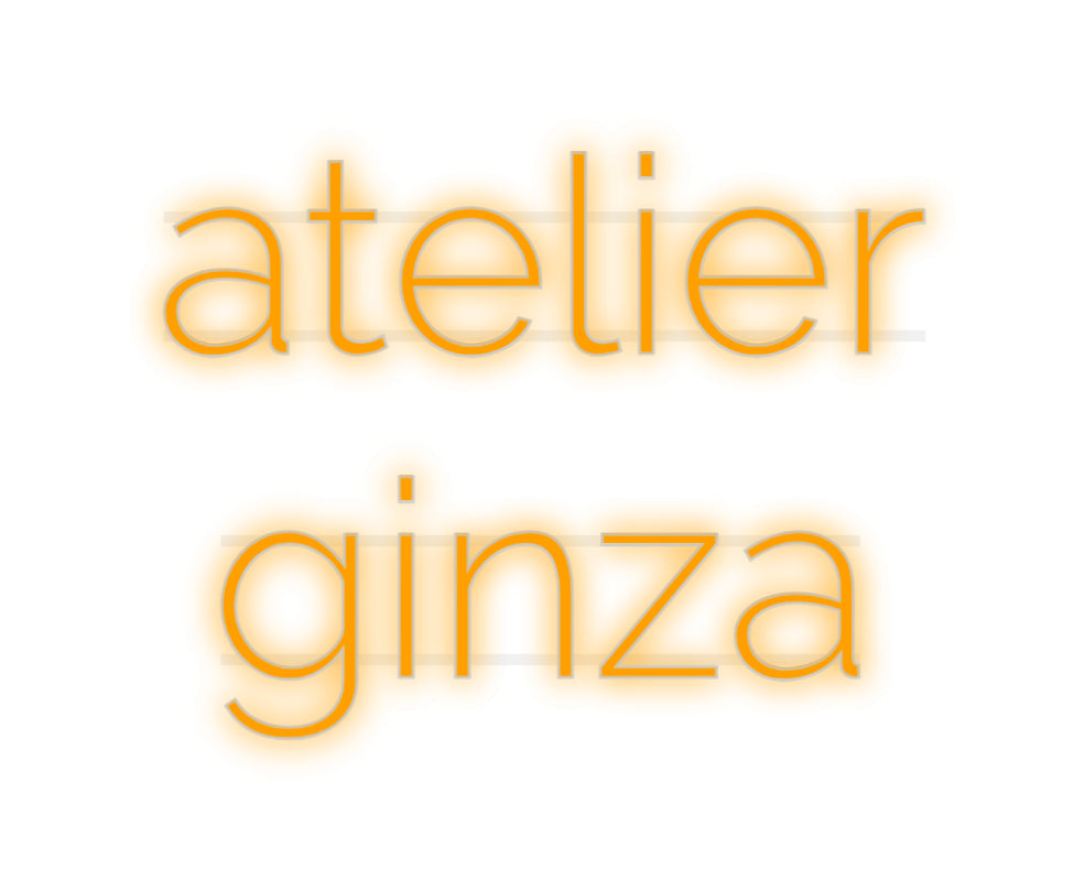 Custom Neon: atelier
 ginza