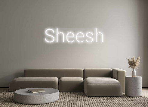 Custom Neon: Sheesh