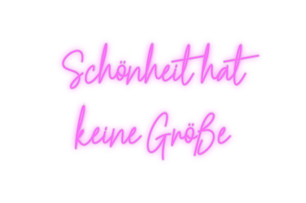 Custom Neon: Schönheit hat...