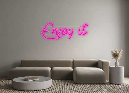 Custom Neon: Enjoy it