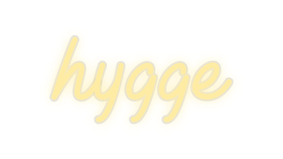 Custom Neon: hygge