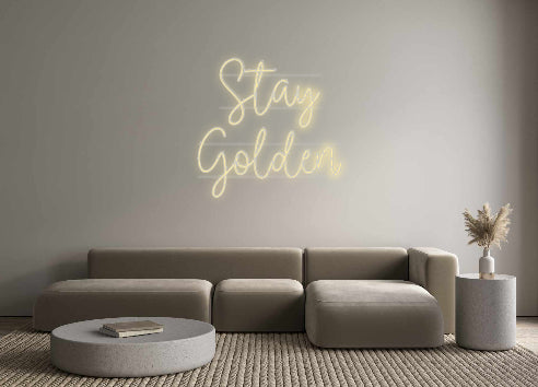 Custom Neon: Stay
 Golden