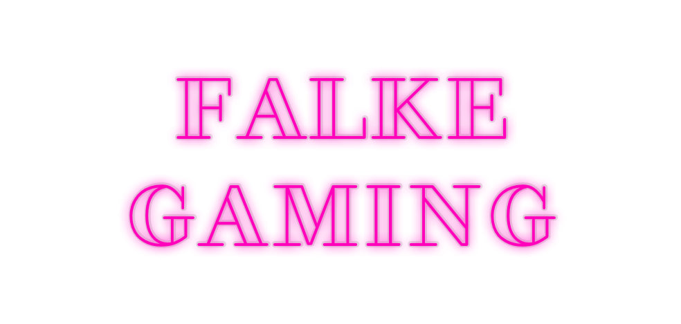 Custom Neon: FALKE
GAMING