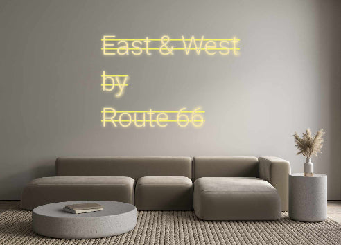 Custom Neon: East & West 
...