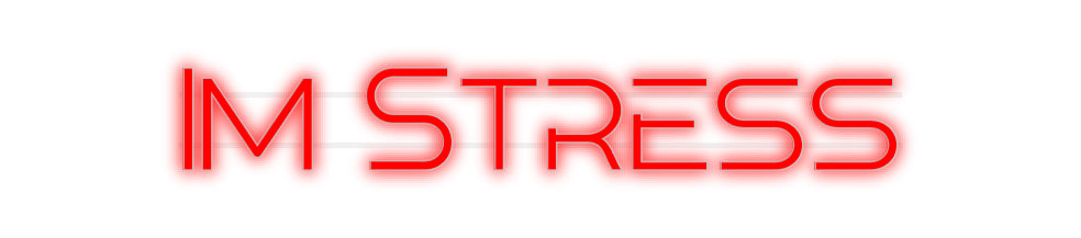 Custom Neon: Stressed