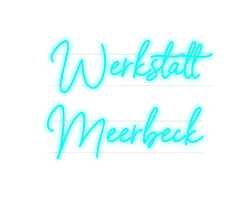 Custom Neon: Werkstatt
Me...