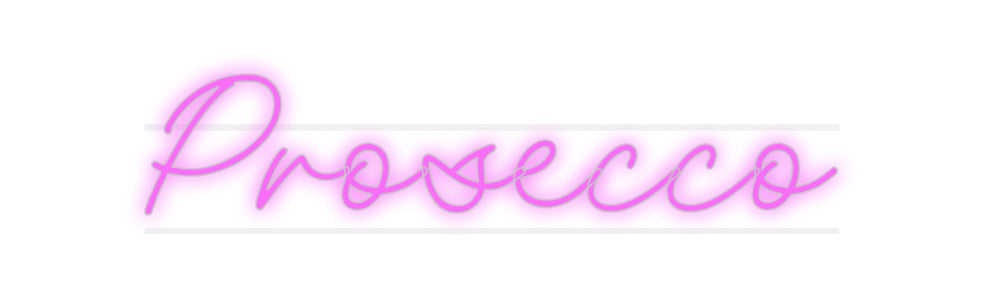 Custom Neon: Prosecco