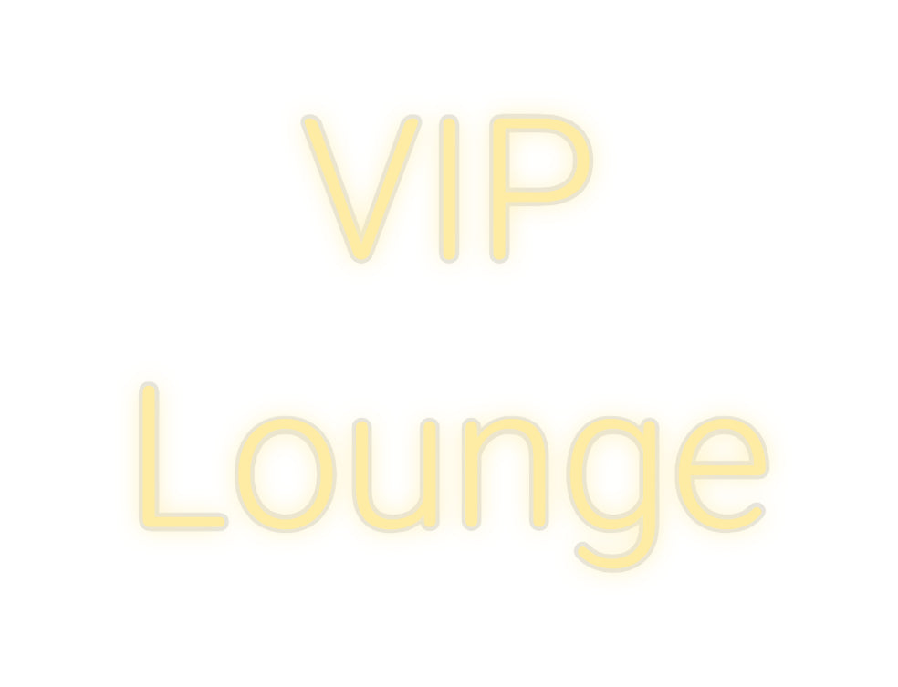 Custom Neon: VIP
Lounge