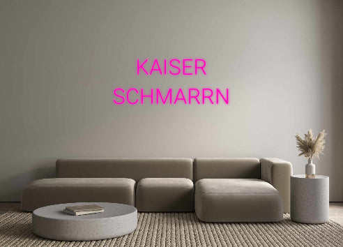 Custom Neon: KAISER
SCHMA...