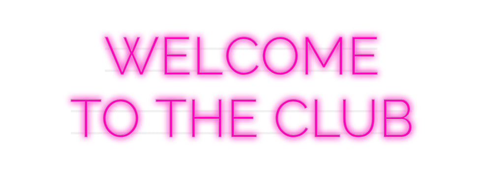 Custom Neon: WELCOME
 TO T...