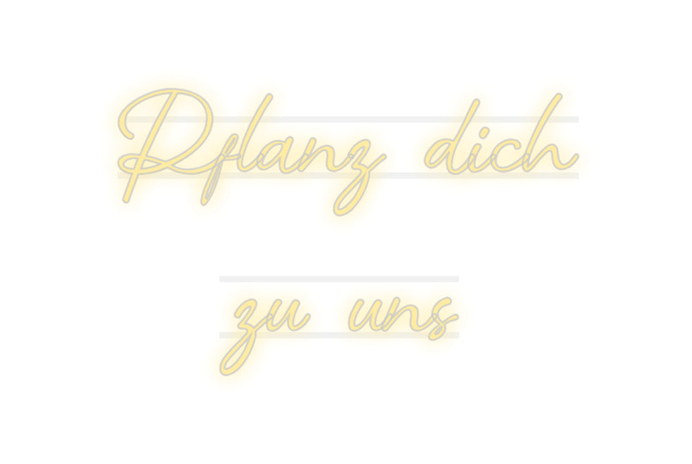 Custom Neon: Pflanz dich
...