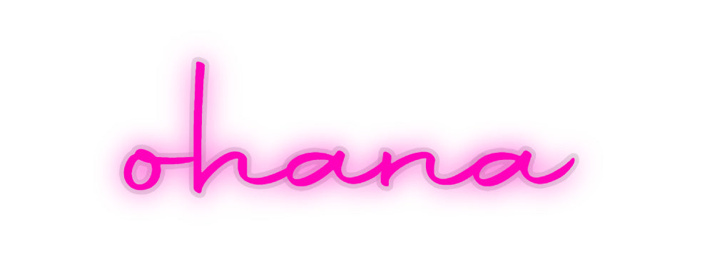 Custom Neon: ohana