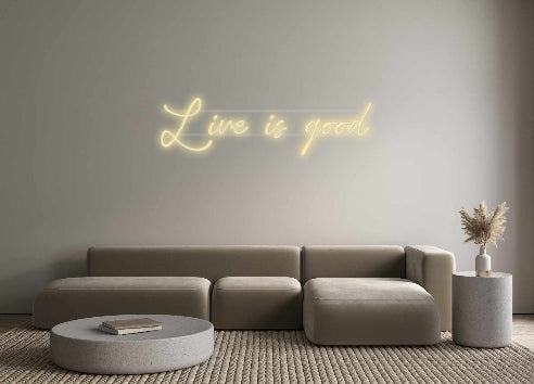 Custom Neon: Live is good